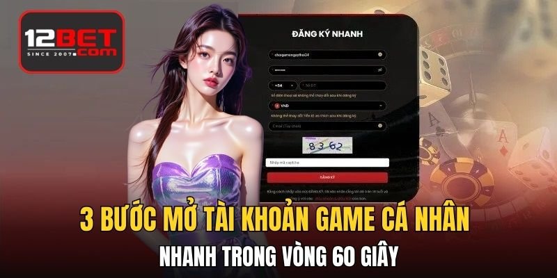 3 bước mở tài khoản game cá nhân nhanh trong vòng 60 giây