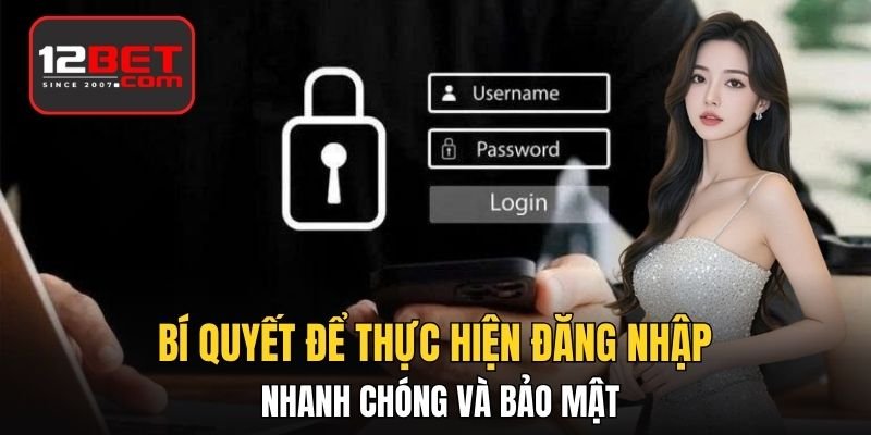 Bí quyết để thực hiện đăng nhập nhanh chóng và bảo mật