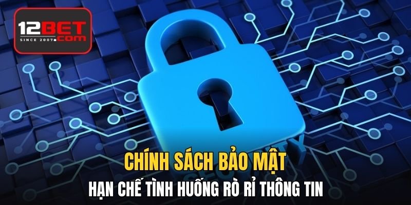 Chính sách bảo mật hạn chế tình huống rò rỉ thông tin