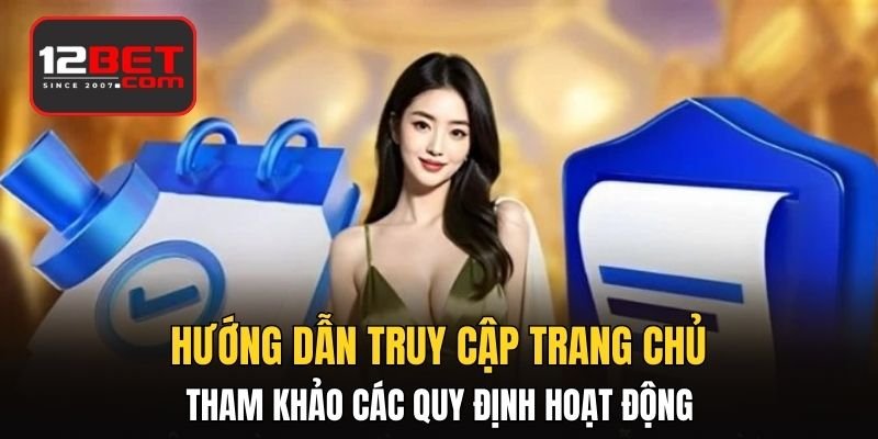 Hướng dẫn truy cập trang chủ tham khảo các quy định hoạt động