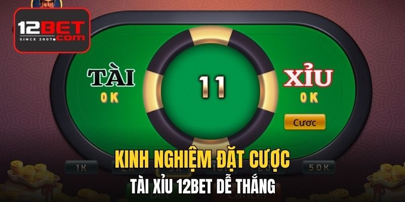 Kinh nghiệm đặt cược Tài Xỉu dễ thắng