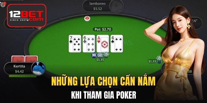 Những lựa chọn cần nắm khi tham gia Poker