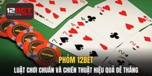 Phỏm - Luật Chơi Chuẩn Và Chiến Thuật Hiệu Quả Dễ Thắng