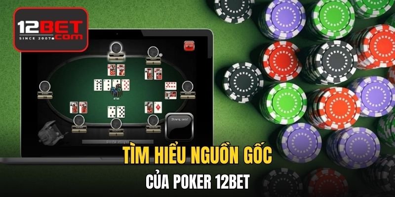 Tìm hiểu nguồn gốc của Poker