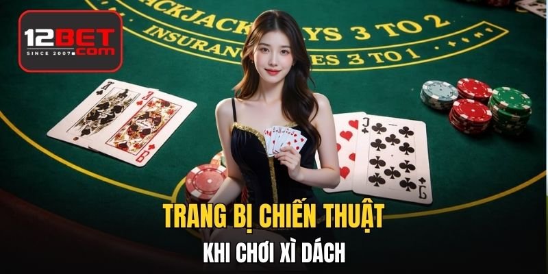 Trang bị chiến thuật khi chơi Xì Dách
